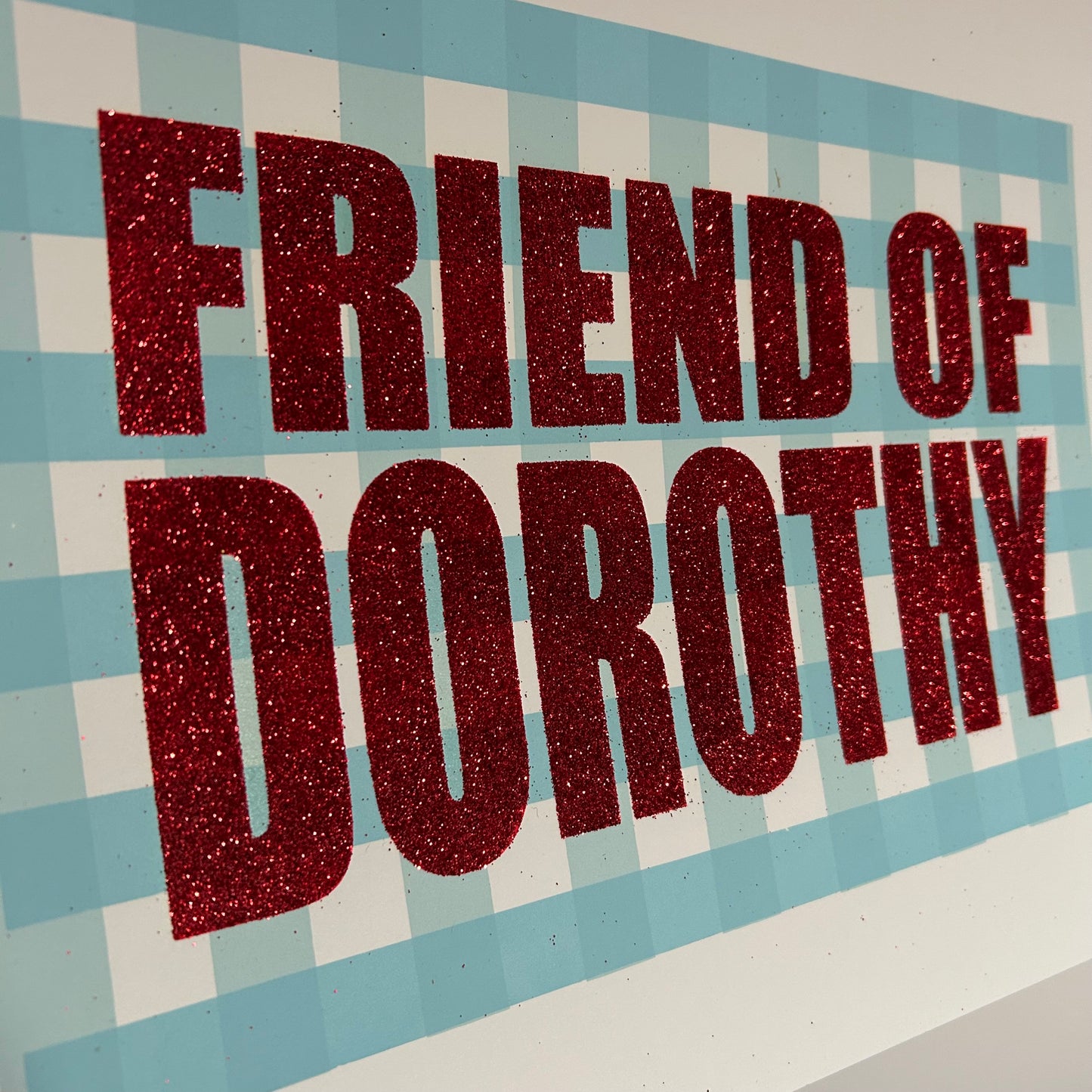 Friend of Dorothy | Glitter Screen Print