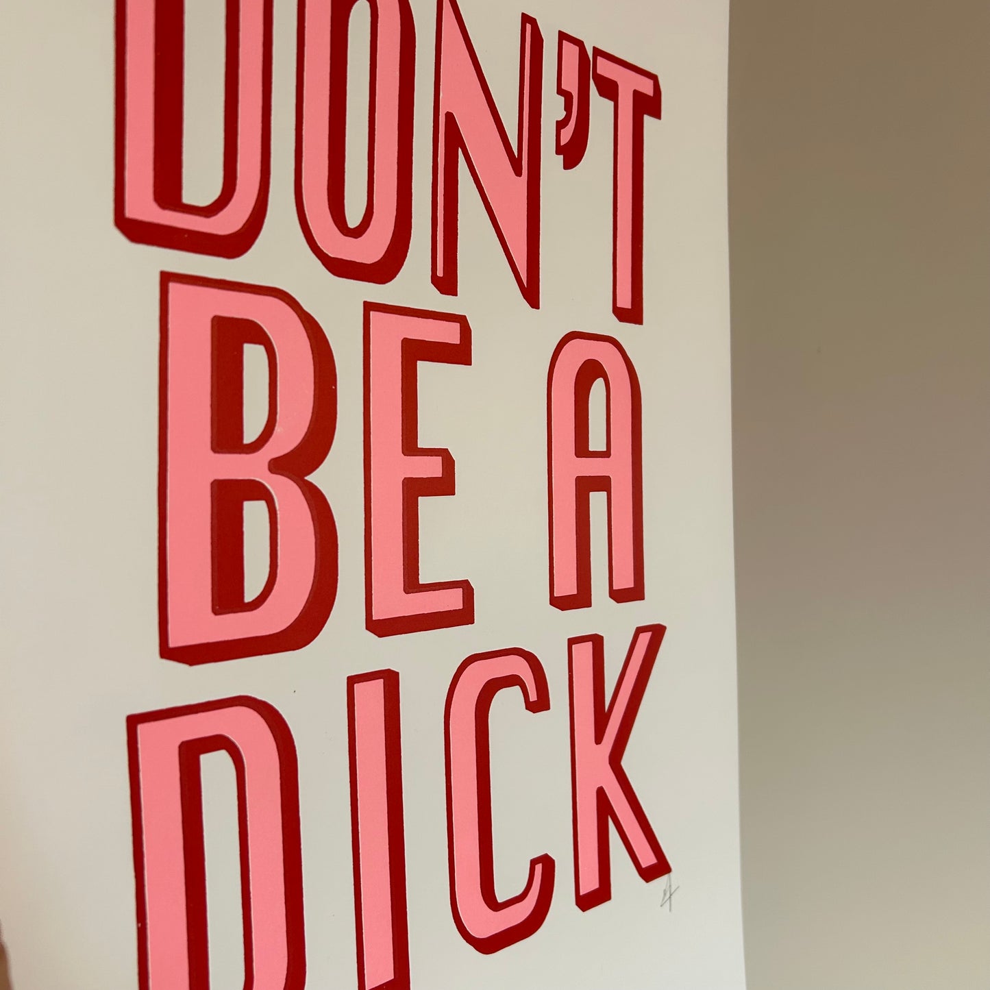 Don't Be a Dick | Screen Print | Pink and Red