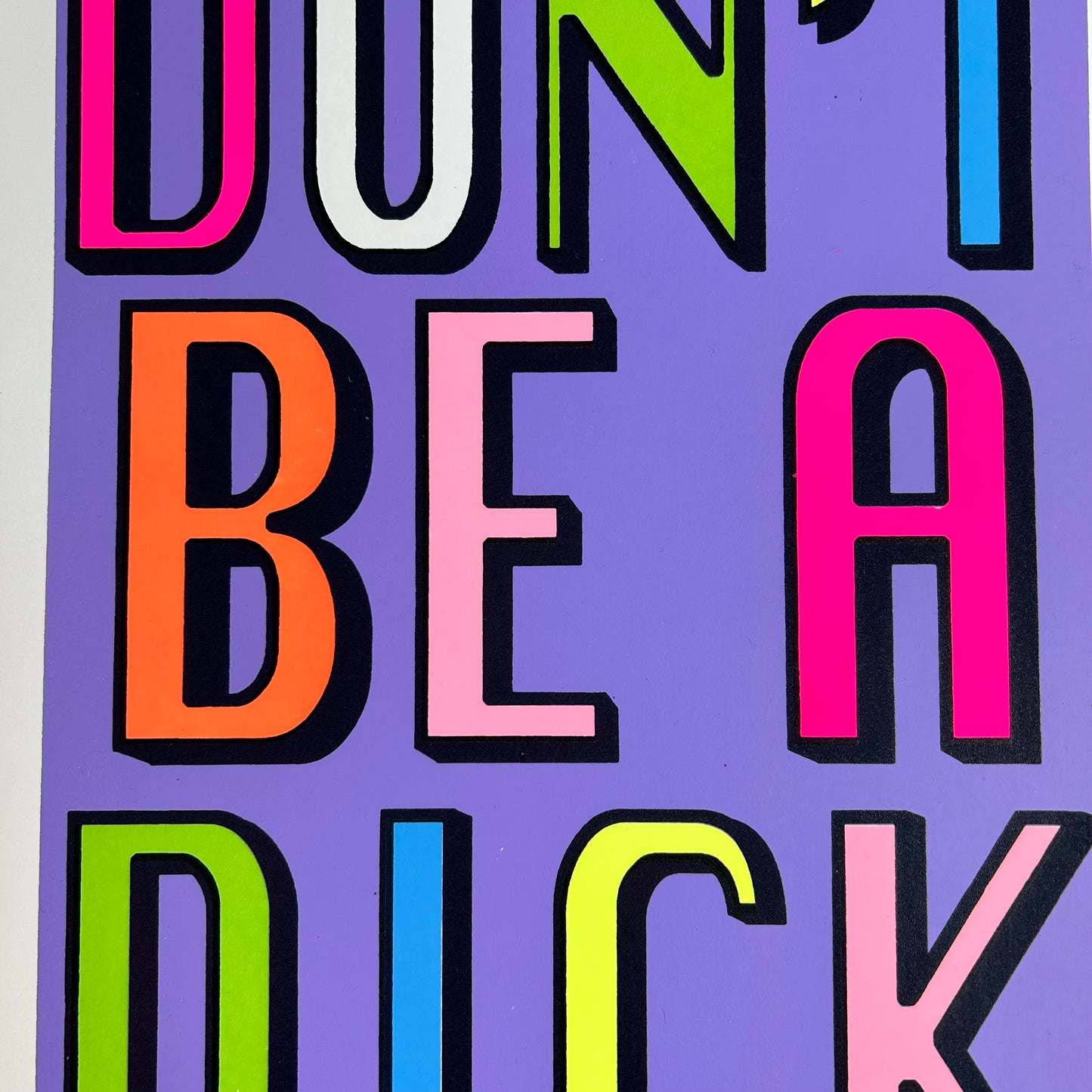 Don't Be a Dick | Screen Print | Lilac