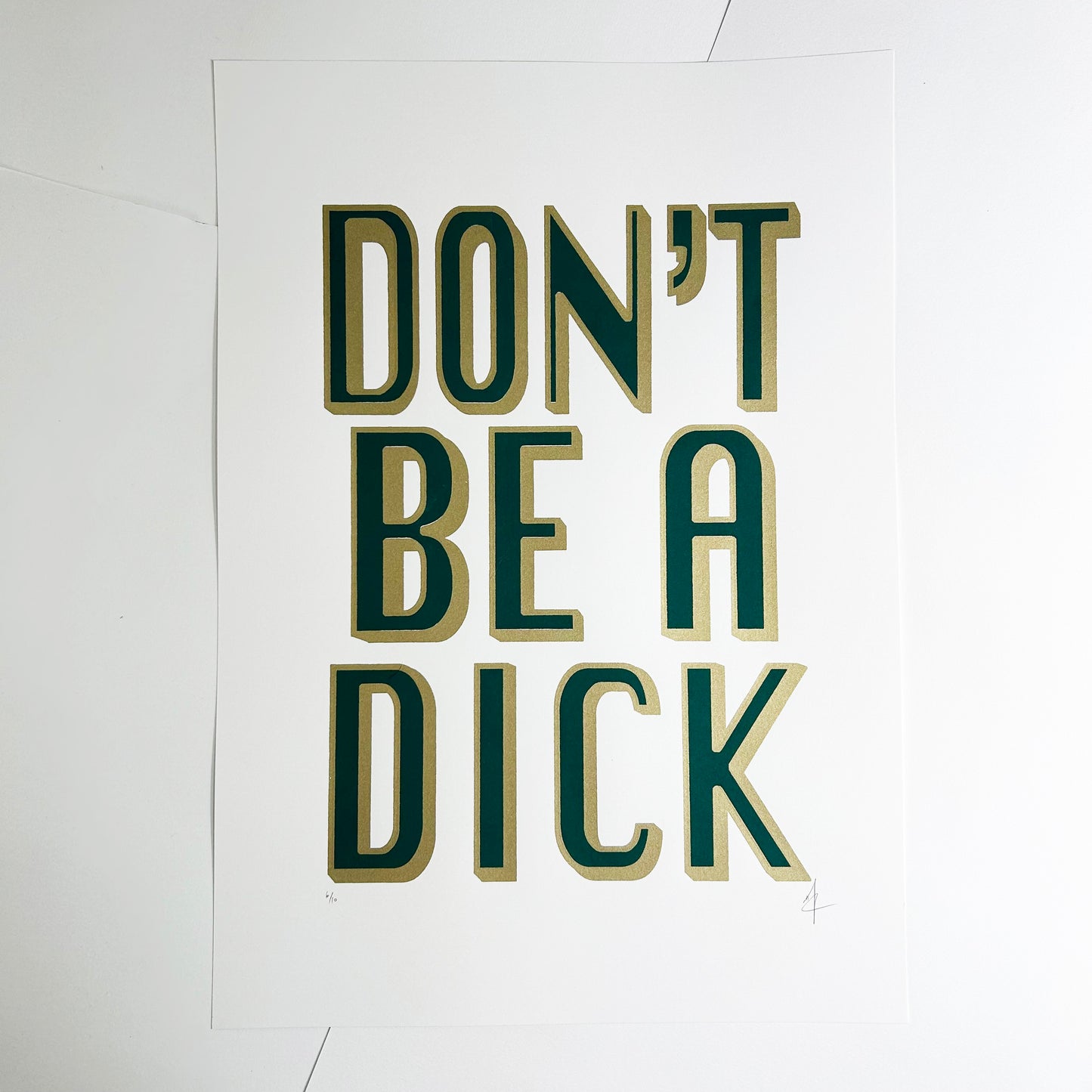 Don't Be a Dick | Screen Print | Green and Gold