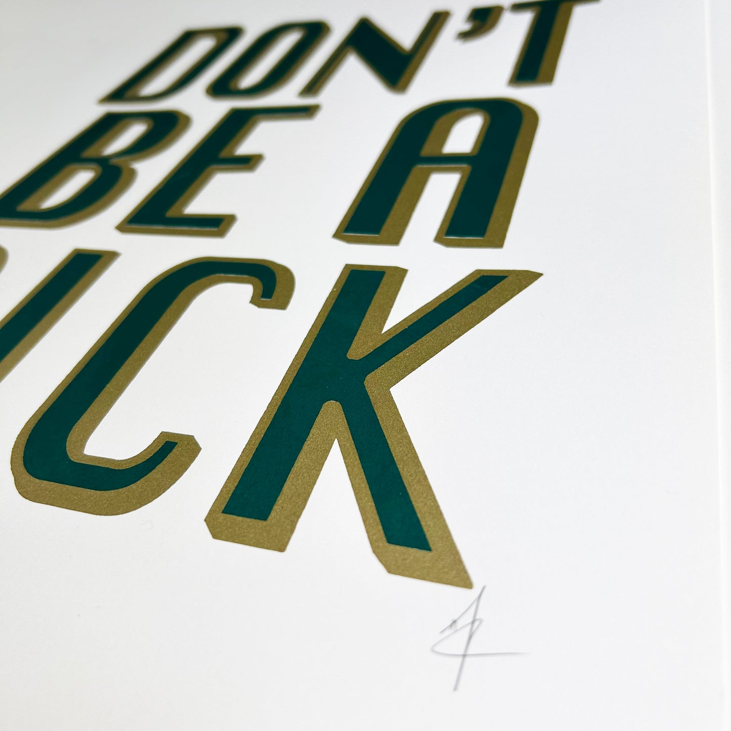 Don't Be a Dick | Screen Print | Green and Gold