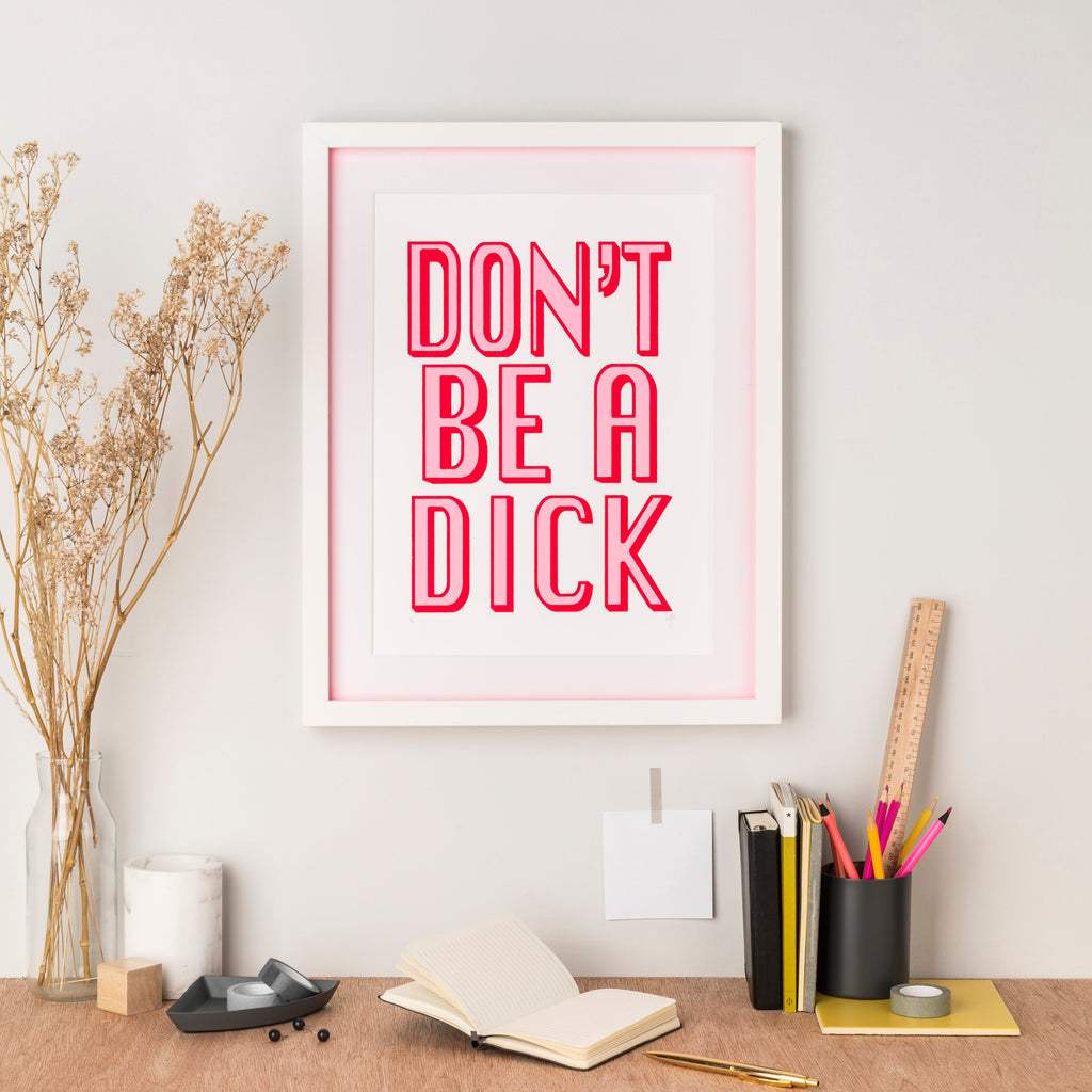 Hannah Carvell, Don't Be a Dick, Screen Print, Pink and Red
