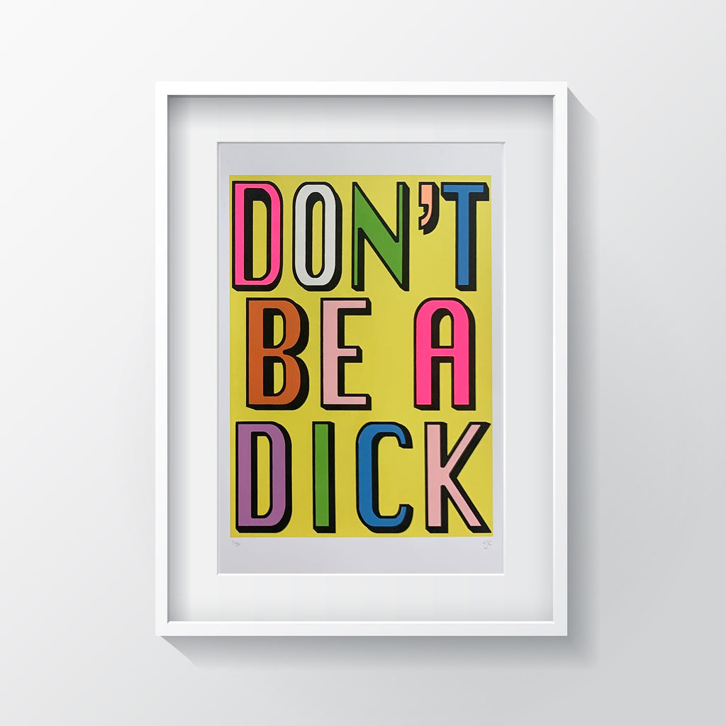 Hannah Carvell, Screen print, Don't Be a Dick