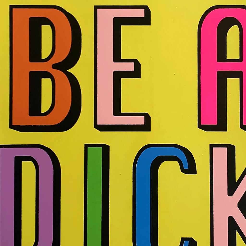 A2 & A3 | Don't Be a Dick | Screen Print