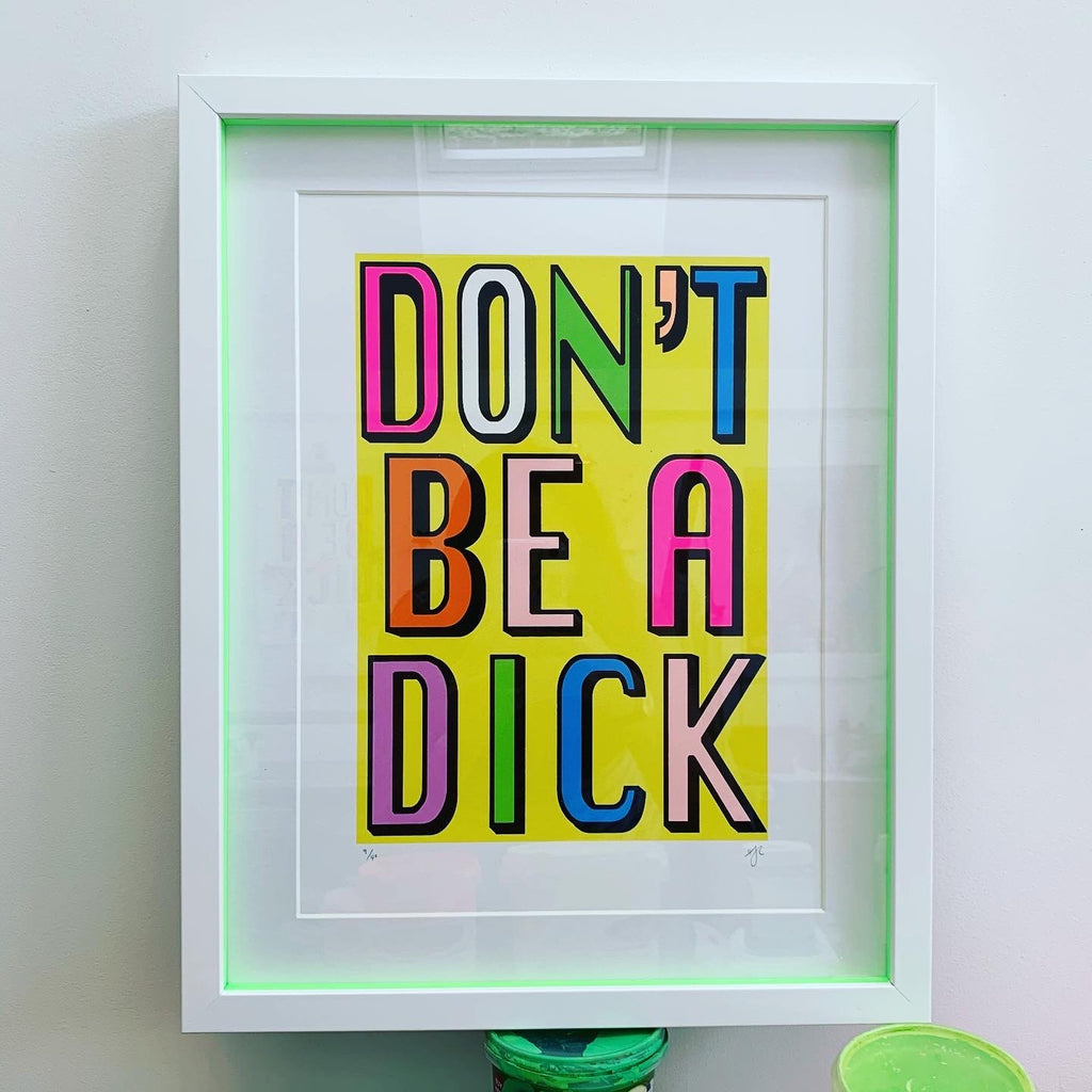 Hannah Carvell, Don't be a Dick, Screen Print,Neon Spacer Frame Green