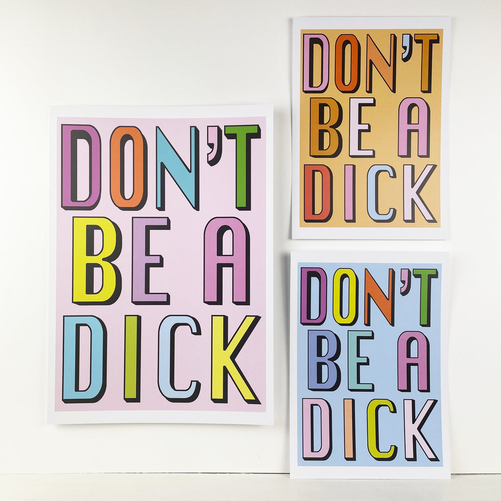 Don't Be A Dick | Peach | A3, A4 & A6