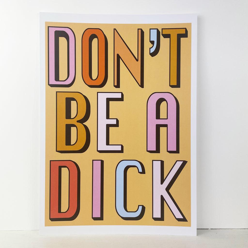 Don't Be A Dick | Peach | A3, A4 & A6